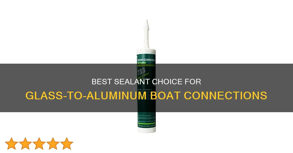 what is the best sealant for glass to aluminum boat