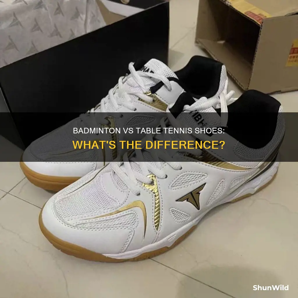 what is the diffenert between badminton and table tennis shoes