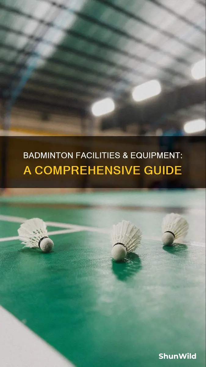 what is the facilities and equipment of badminton