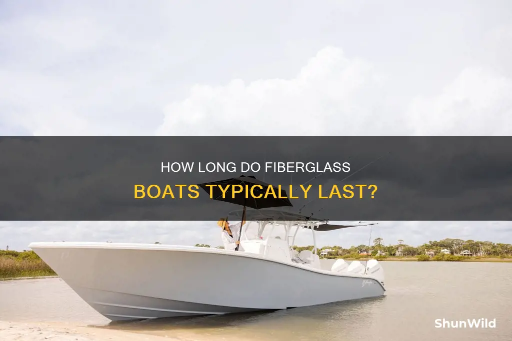 what is the life expectancy of a fiberglass boat