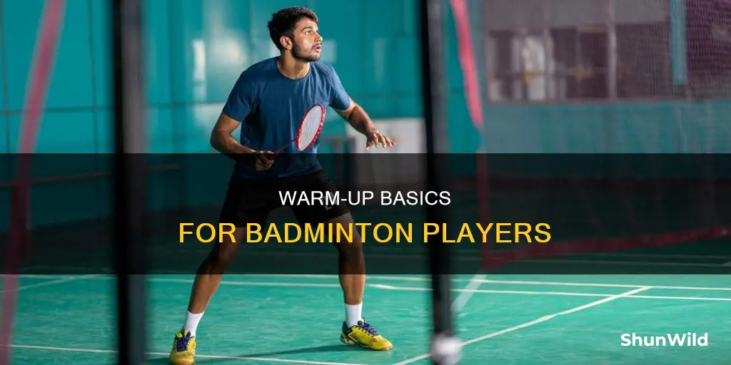 what is the warm up of badminton