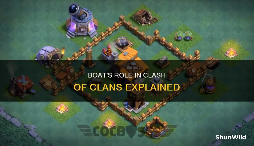 what is the work of boat in clash of clans