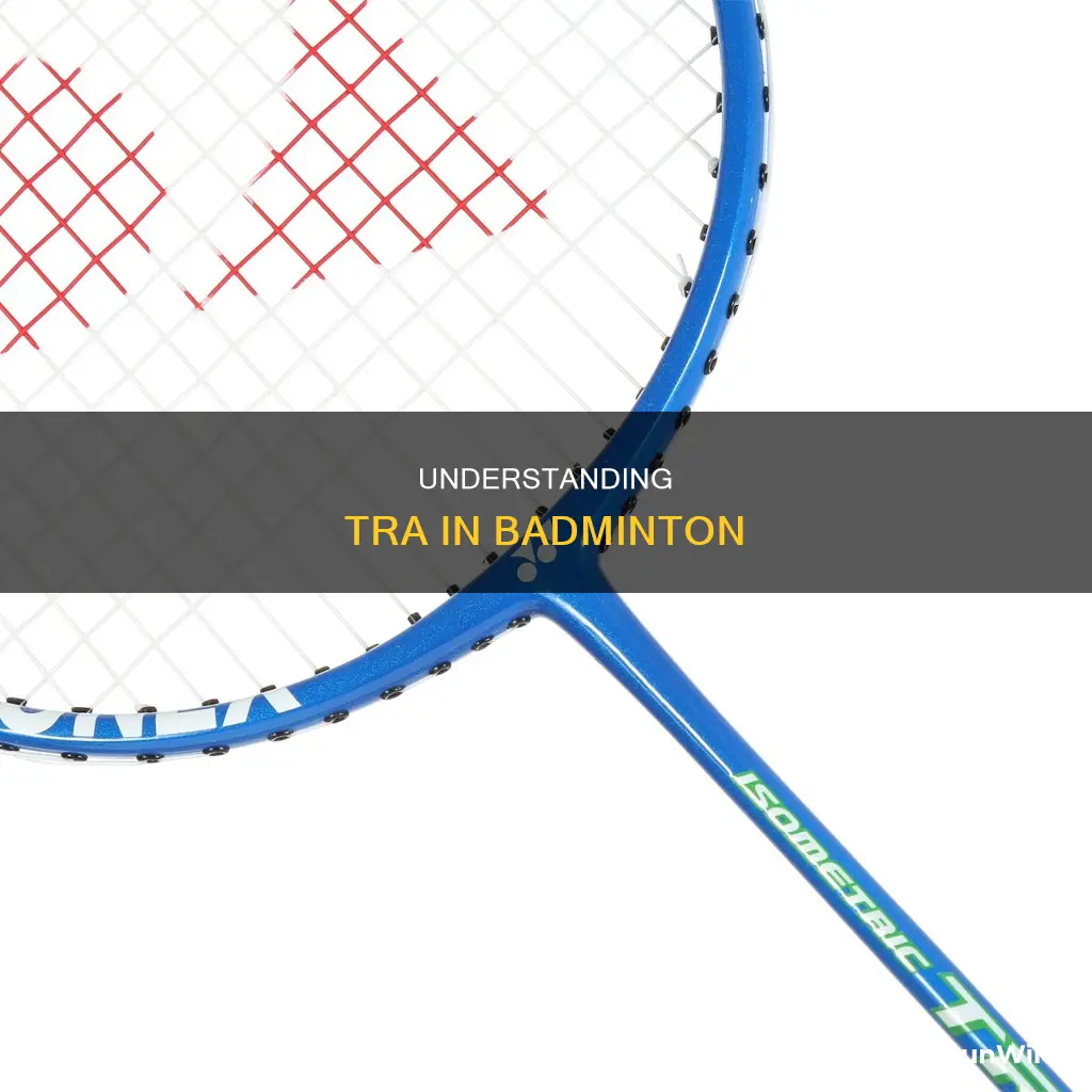 what is tra in badminton