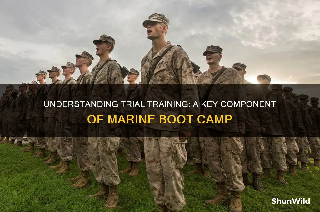 what is trial training in marine boot camp