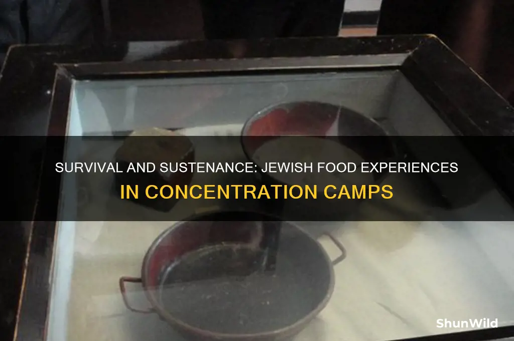 what jews eat at concentration camps