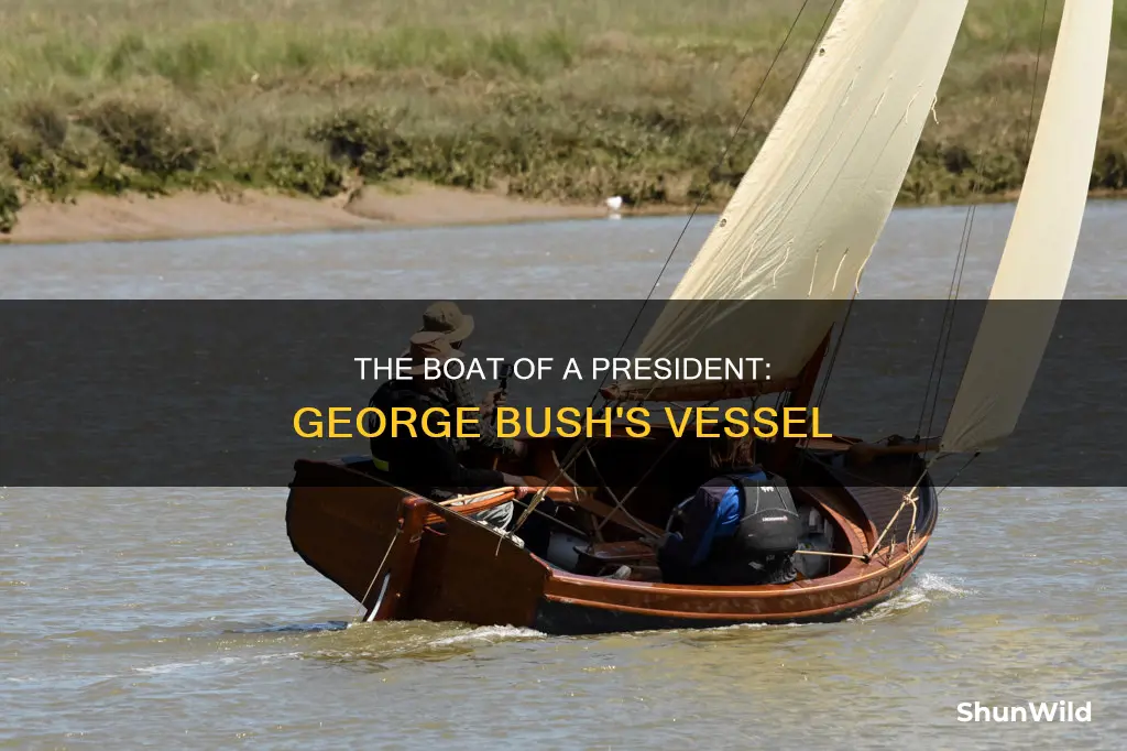 what kind of boat did george bush have