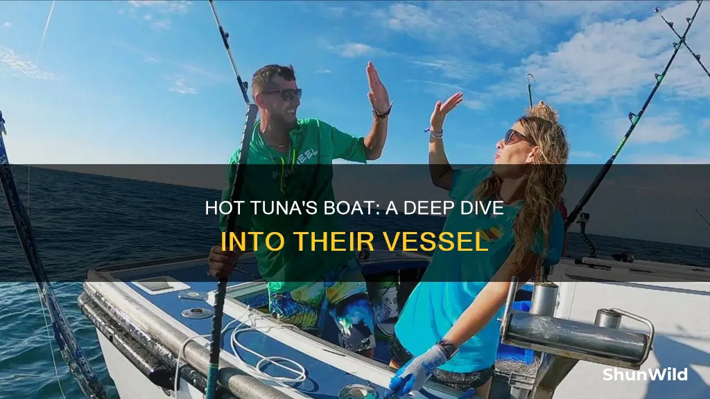 what kind of boat does hot tuna have