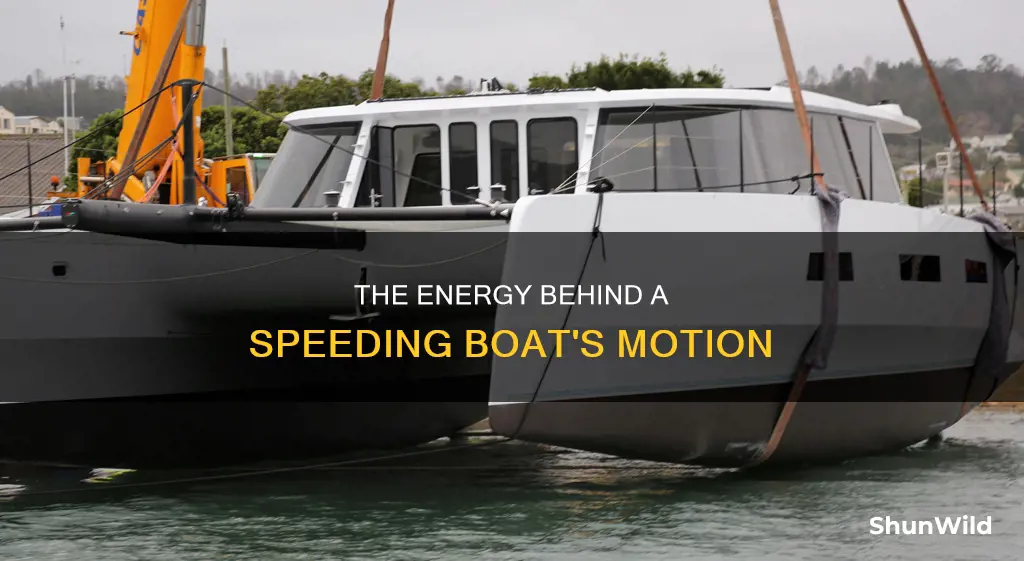 what kind of energy is a speeding boat