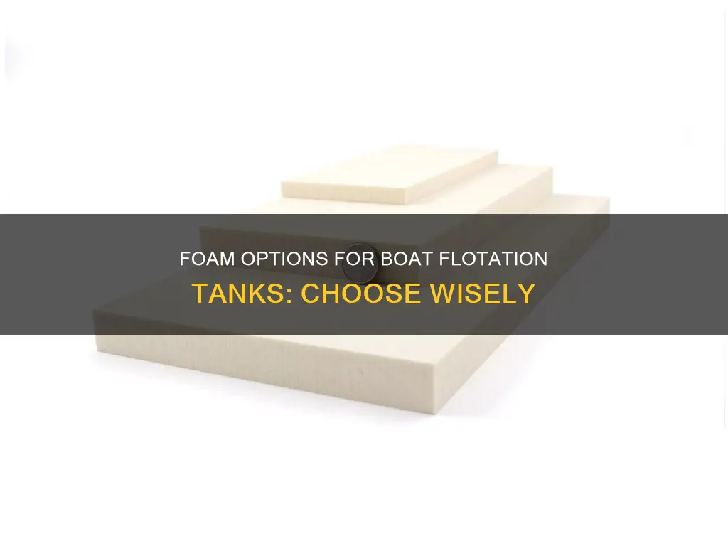 what kind of foam for boat flotation tank