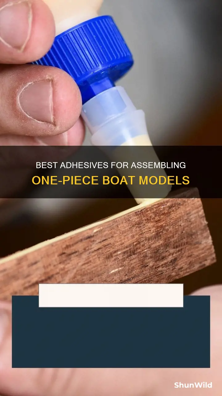 what kind of glue for one piece boat models