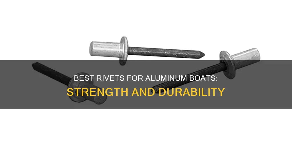 what kind of rivets for aluminum boat