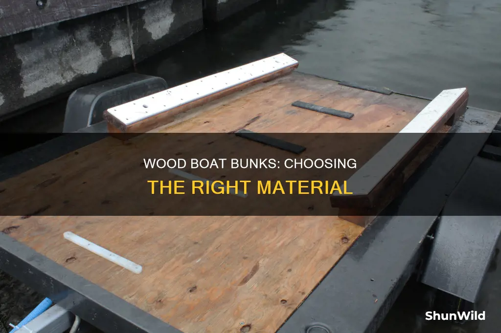 what material works best for wood boat bunks