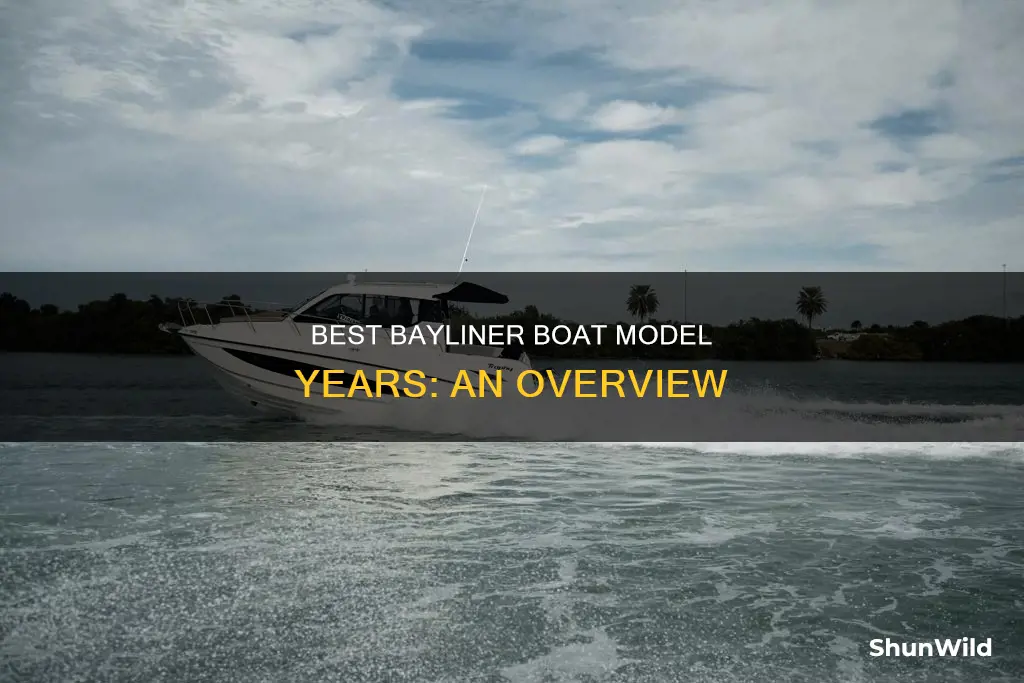 what model year is the best for a bayliner boat