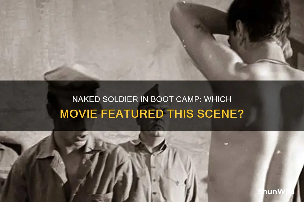 what movie had boot camp scenes with a naked soldier
