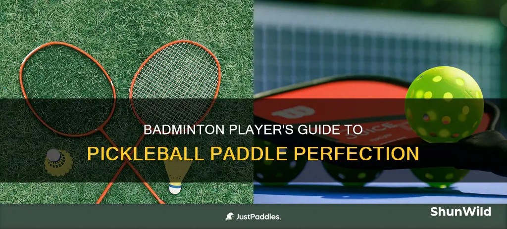 what pickleball paddle best for badminton player
