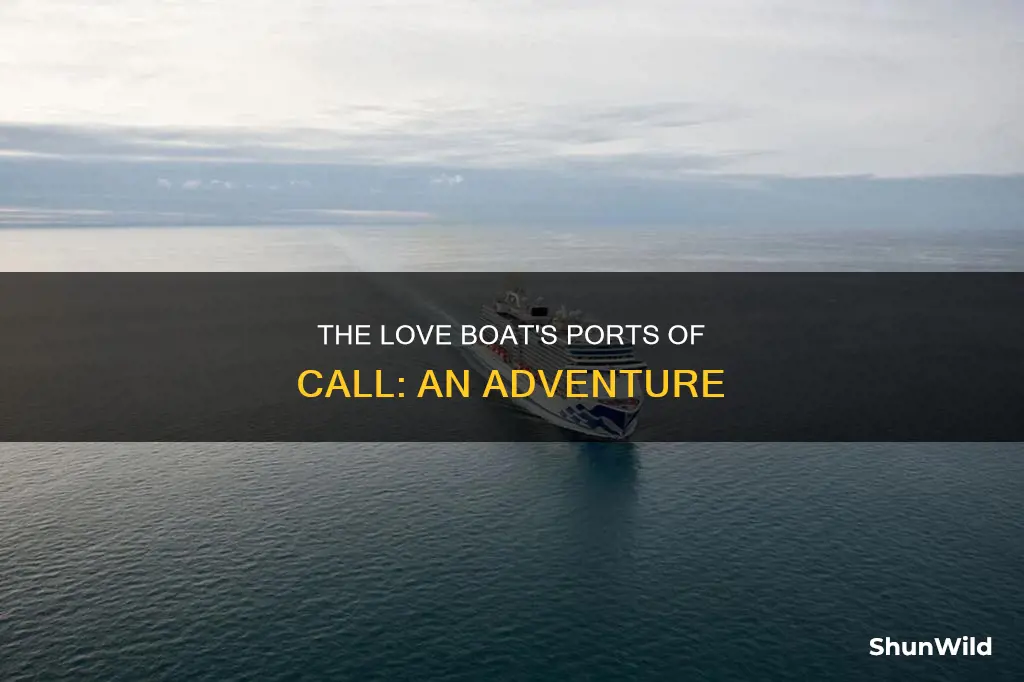 what ports did the love boat go to