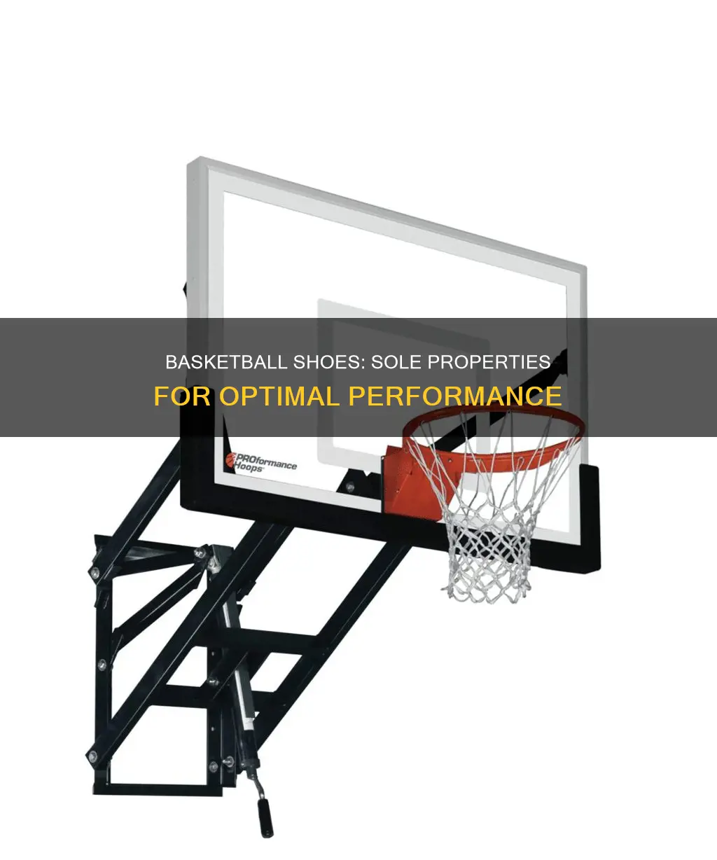 what properties should the sole of a basketball shoe have