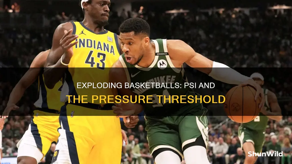 what psi will a basketball explode