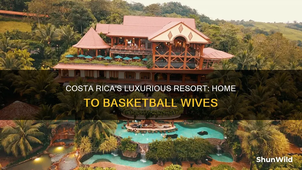 what resort did basketball wives stay in costa rica
