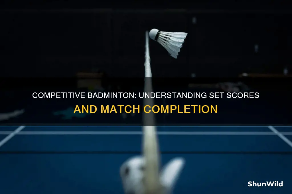 what score do you play to complete at set badminton