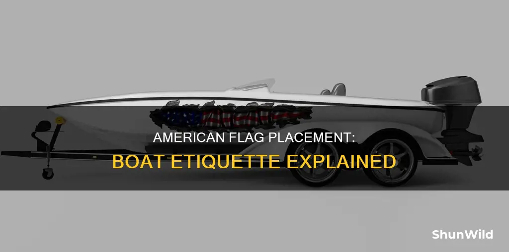 what side does the american flag go on a boat