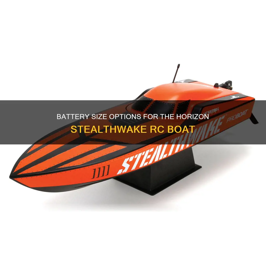 what size battery will fit the horizon stealthwake rc boat