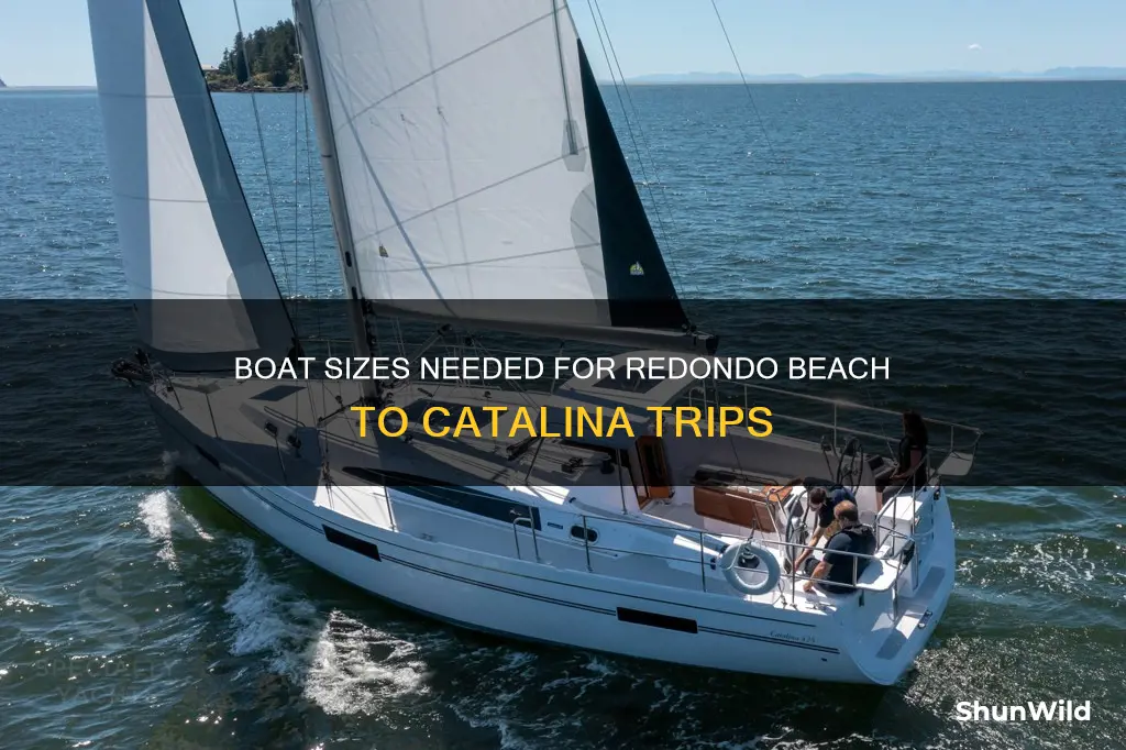 what size boat to go to catalina from redondo beach