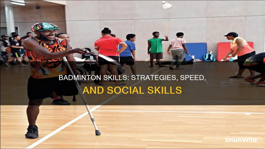 what skills can you gain from badminton