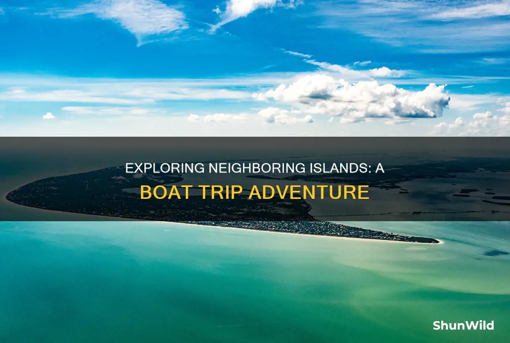 what some islands aare nearsantibel to go see by boat