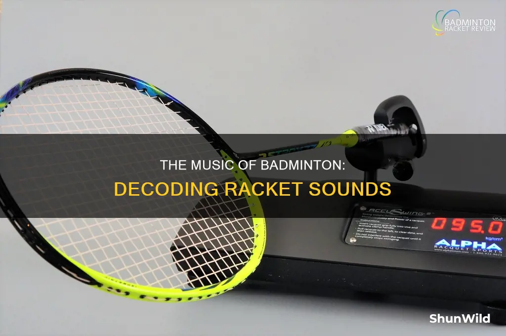 what sound does a badminton racket make