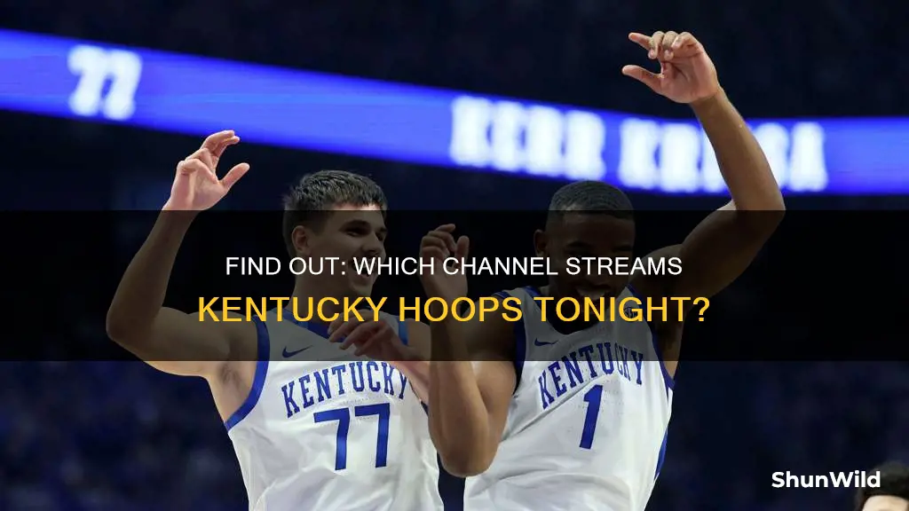 what station is kentucky basketball on tonight