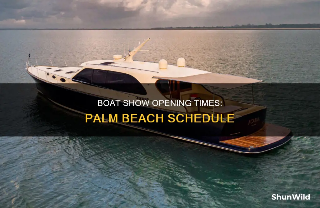 what time does the palm beach boat show open