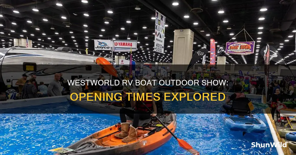 what time does westworld rv boat outdoor show open