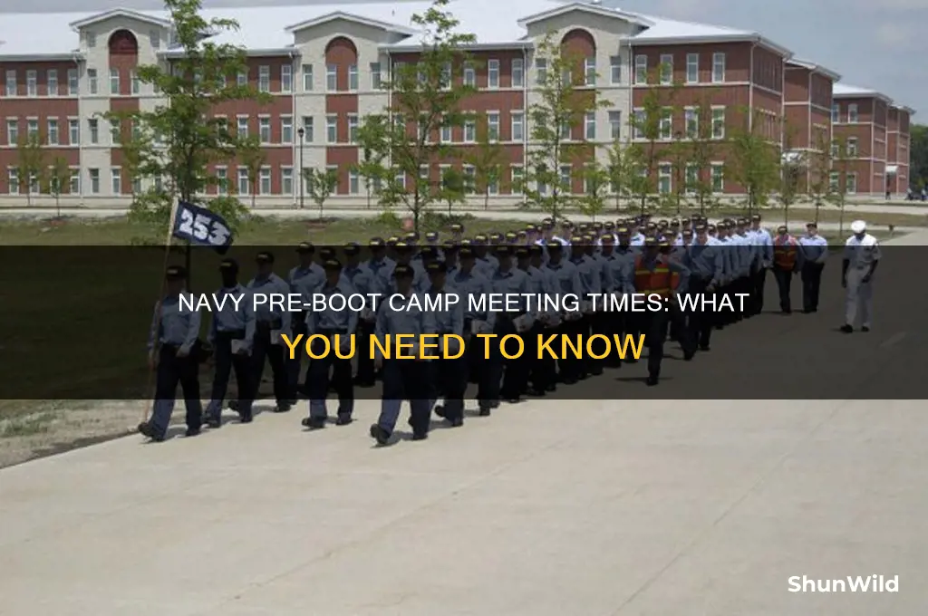 what time navy pre boot camp meetings
