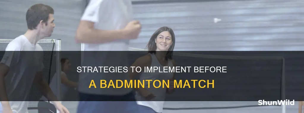 what to do before a badminton match