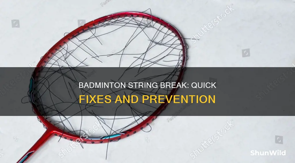what to do when badminton string breaks