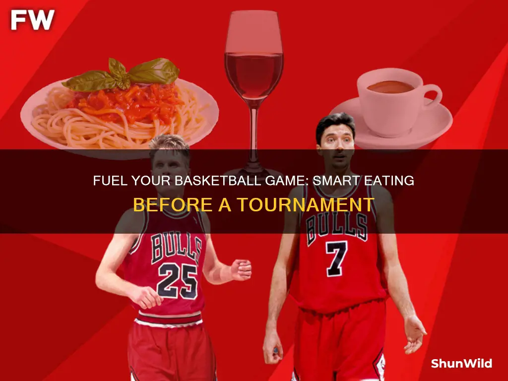 what to eat before a basketball tournament