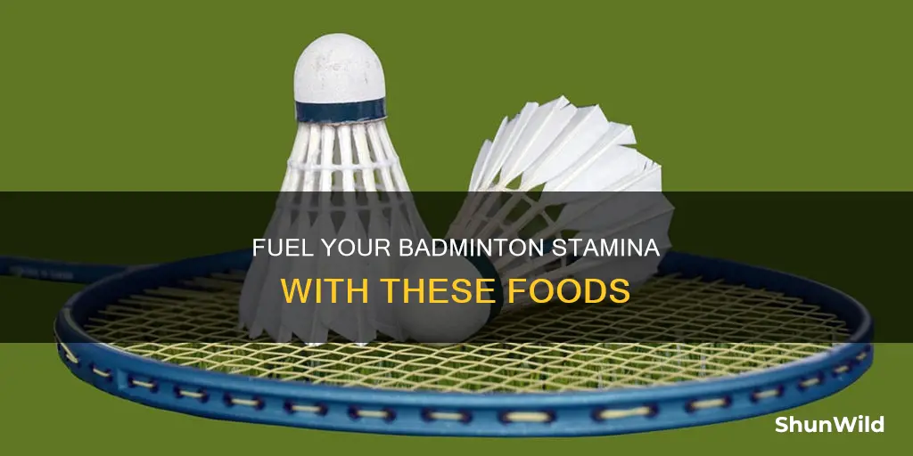 what to eat to increase stamina for badminton