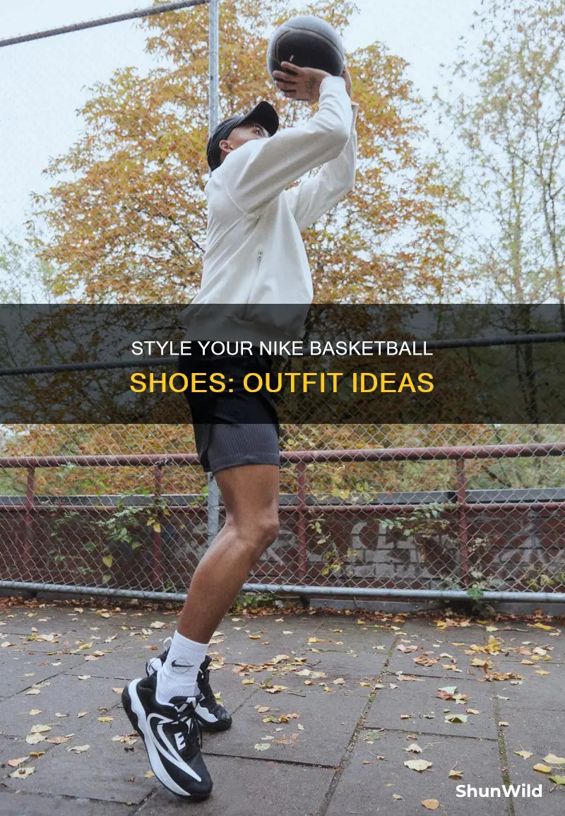what to wear with nike basketball shoes