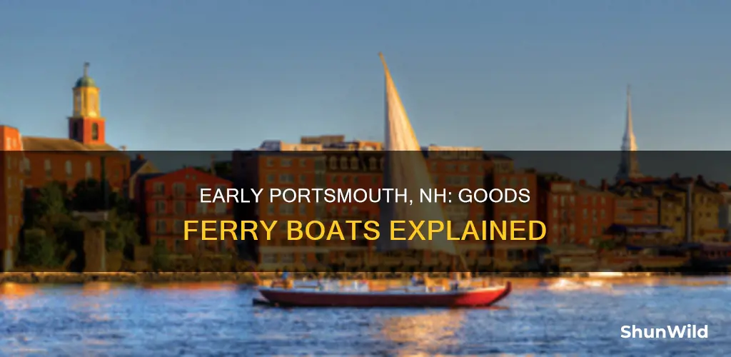 what type of boat ferries goods in early portsmouth nh