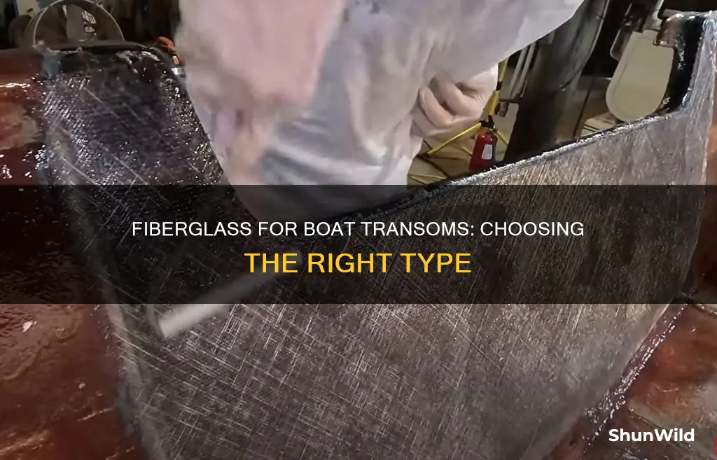 what type of fiberglass for boat transom