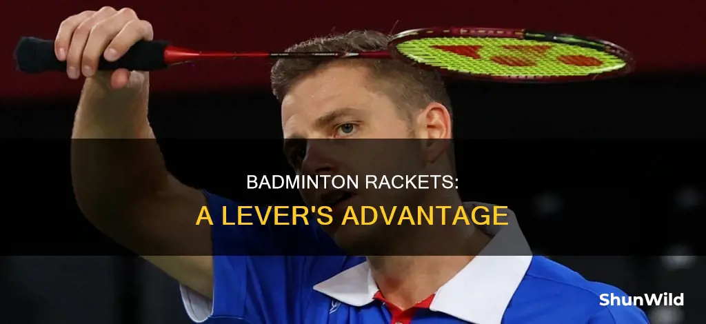 what type of lever is a badminton racket