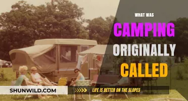Unveiling the Origins: What Was Camping Originally Called?