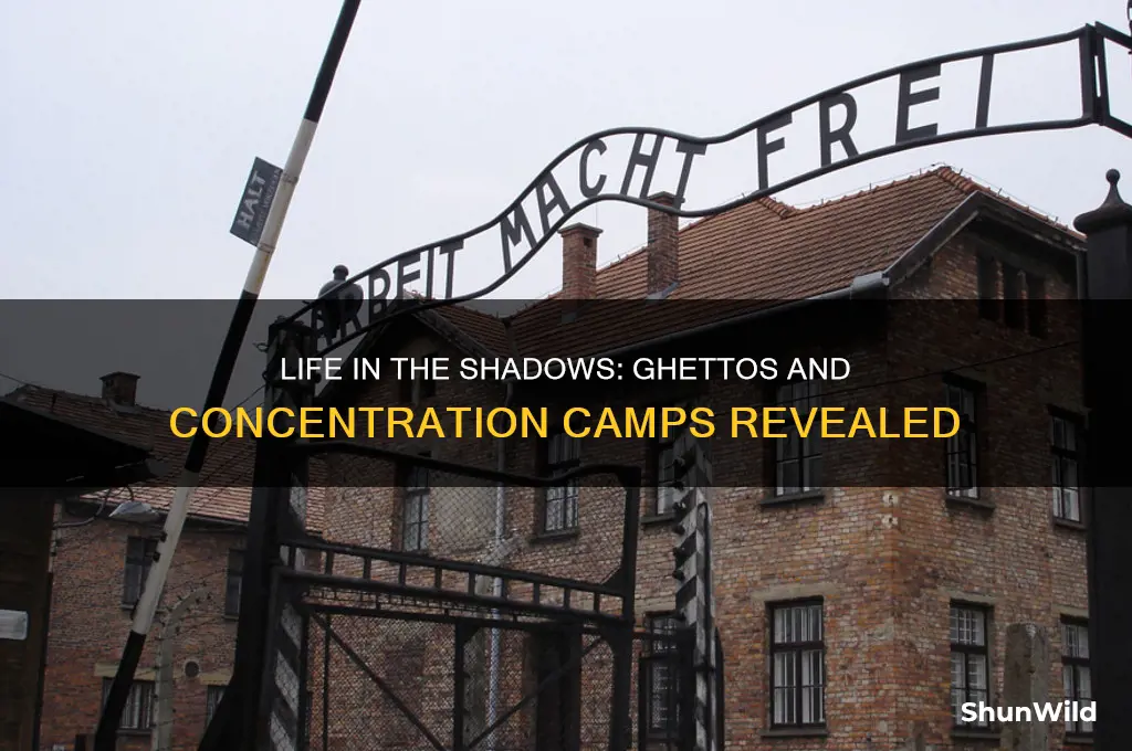 what was life like in the ghettos and concentration camps