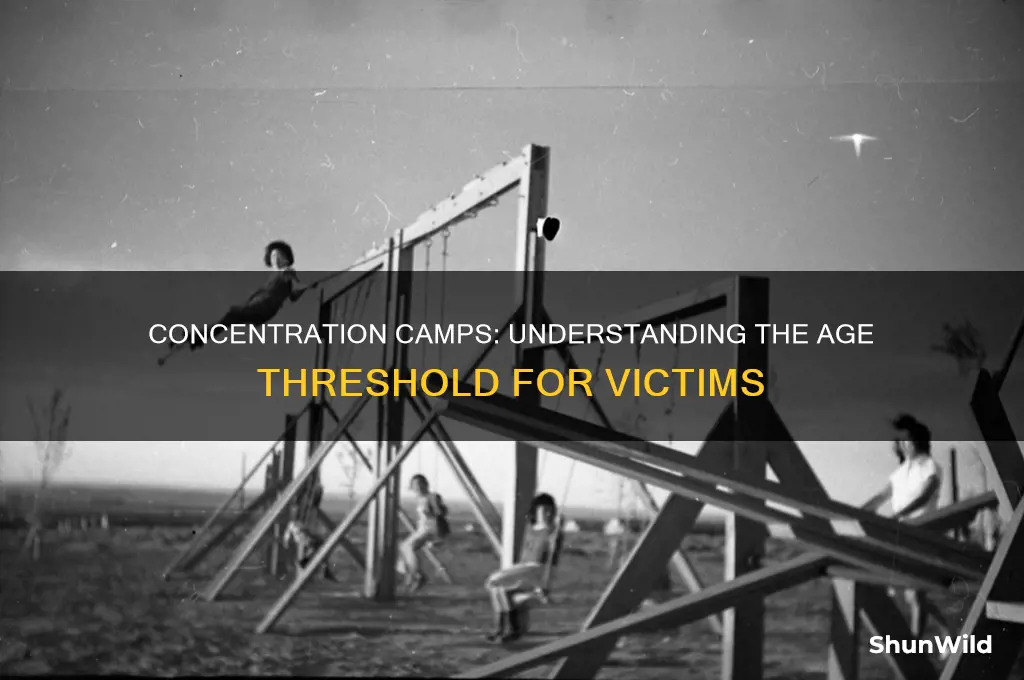 what was the age threshhold in concentration camps
