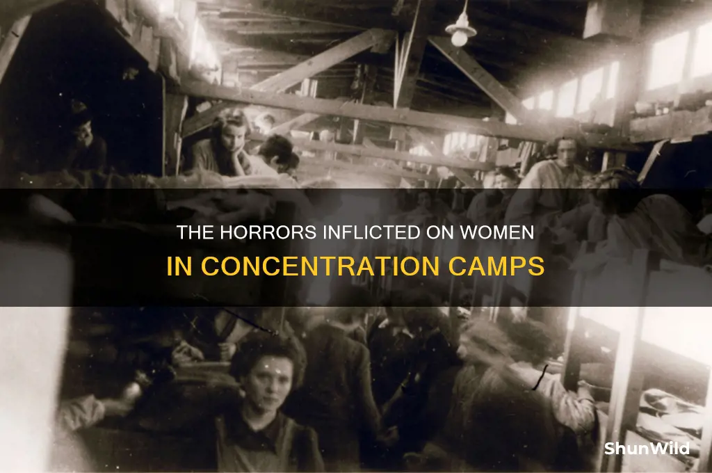 what were done to female prisoners in concentration camps