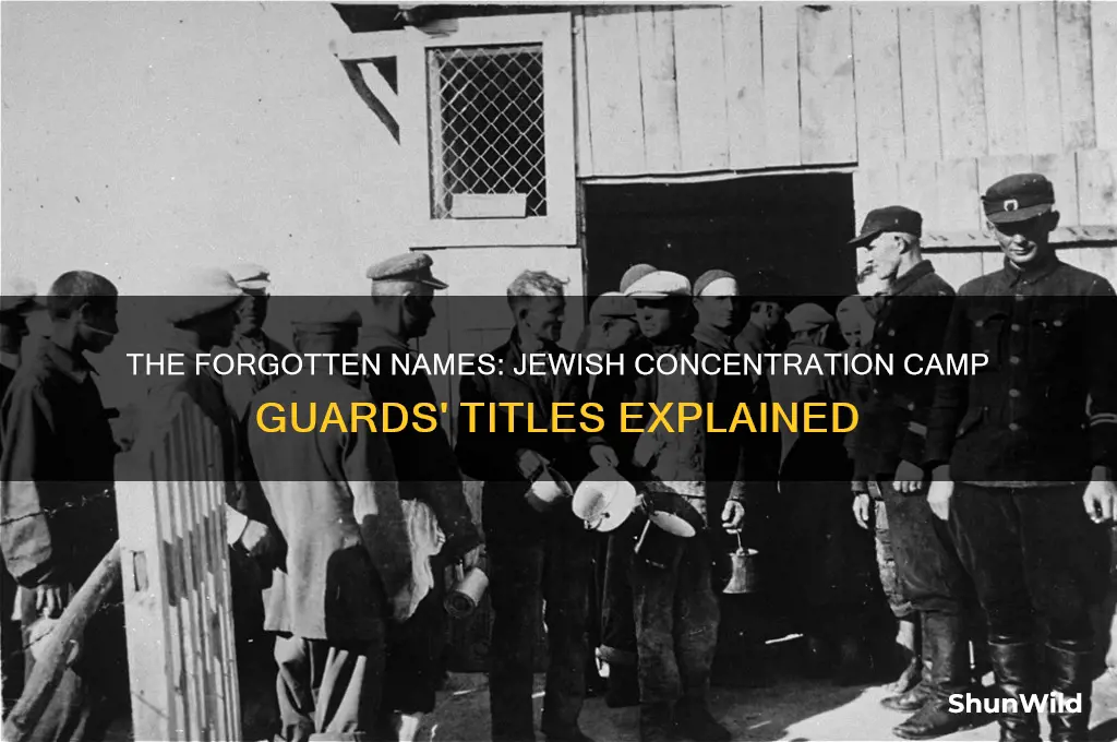 what were jewish concentration camp guards called