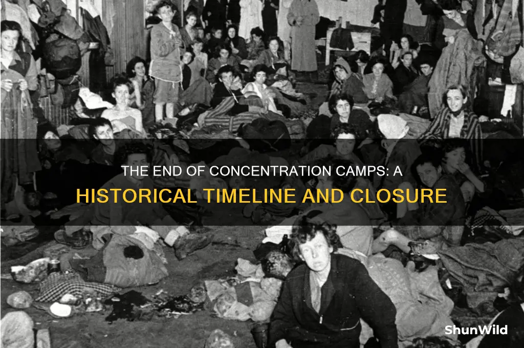 what year did concentration camps end