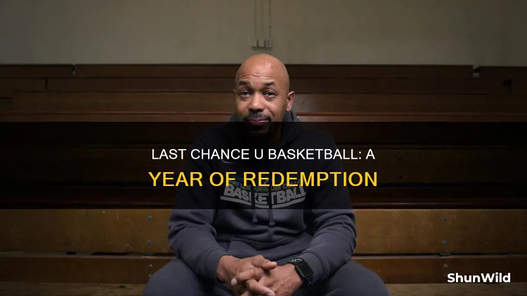 what year is last chance u basketball