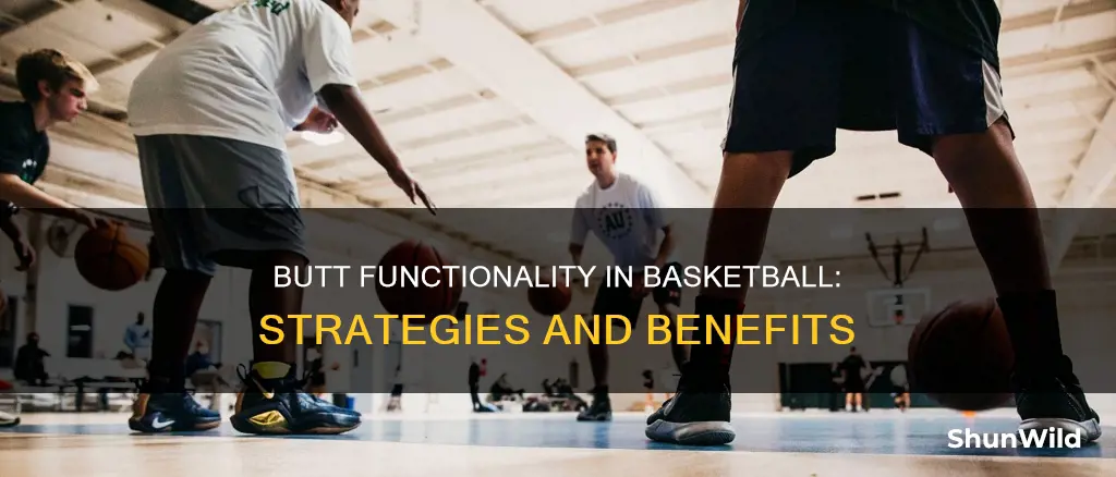 what you use your butt for in basketball